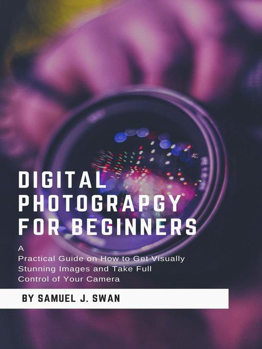 Upplýsingar um Digital Photography for Beginners eftir Samuel J.Swan - Biðlisti